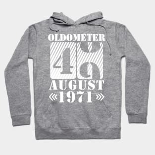 Oldometer 49 Years Old Was Born In August 1971 Happy Birthday To Me You Hoodie